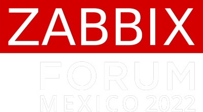 Zabbix Forum Mexico 2022